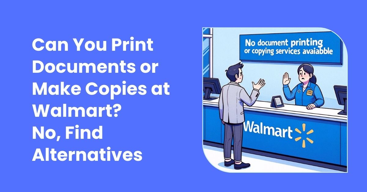 Does Walmart Print Documents or Make Copies at Walmart