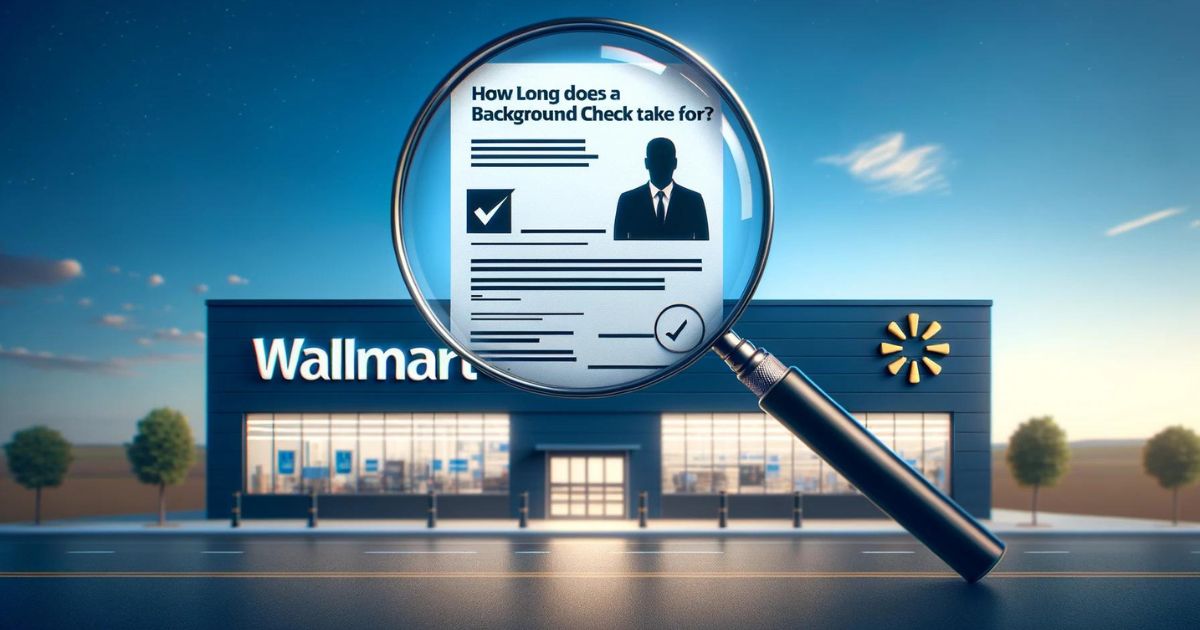 How Long Does a Walmart Background Check Take Explained!