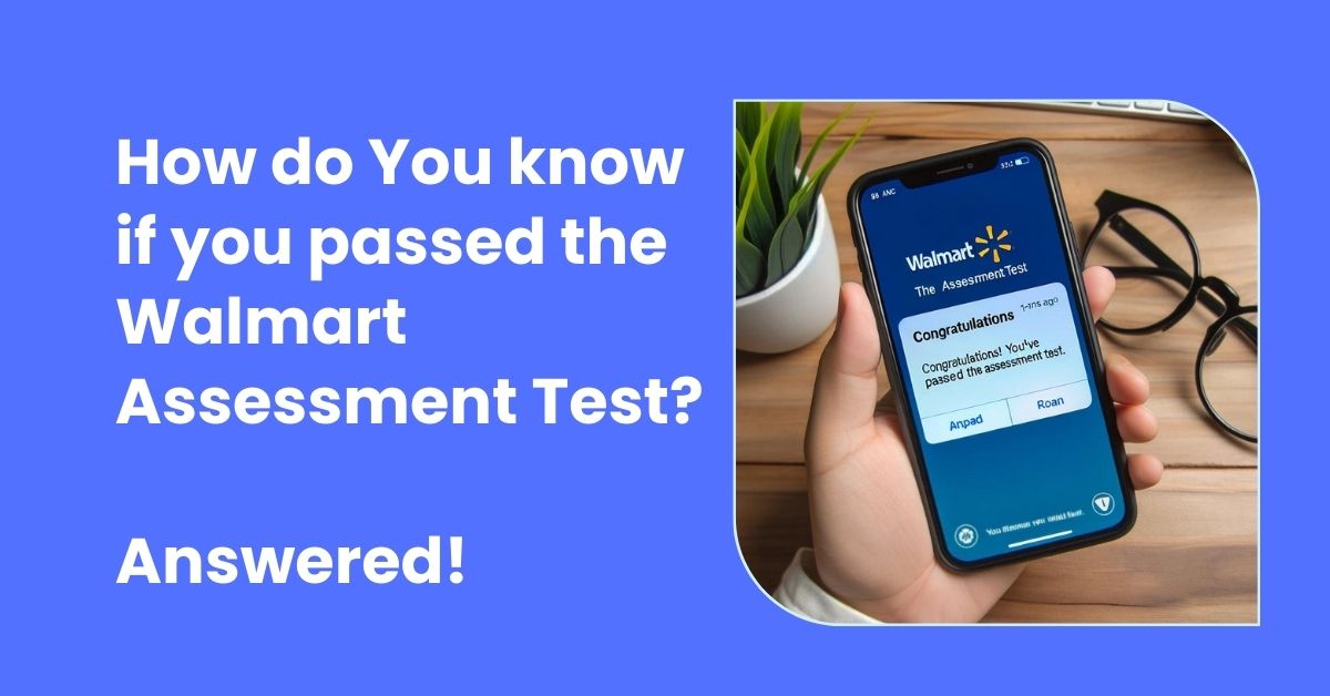 How To Know if You Passed Walmart Assessment Test? Answered!
