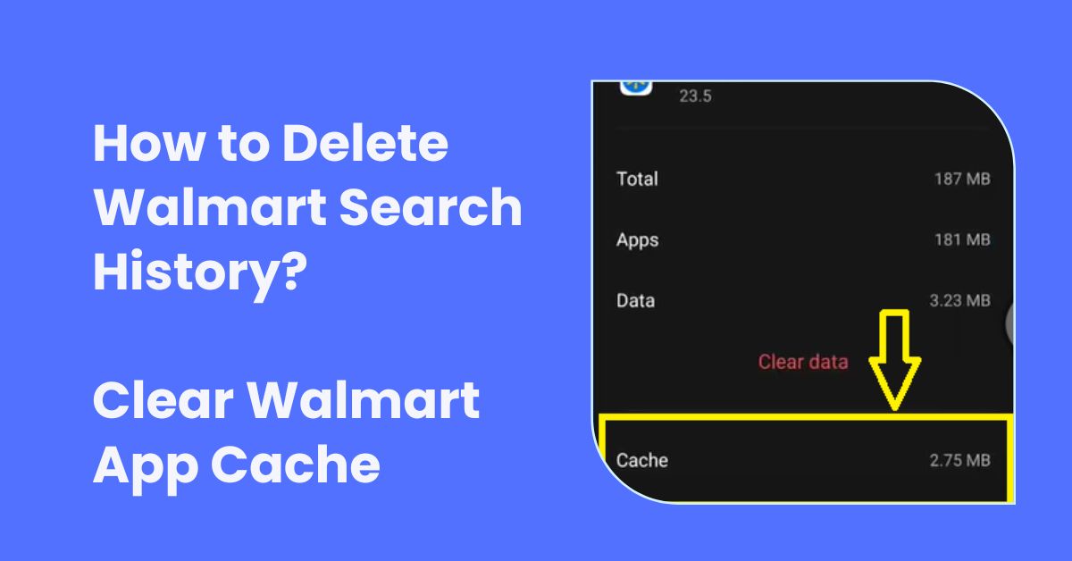 How to Delete Walmart Search History Clear Walmart App Cache