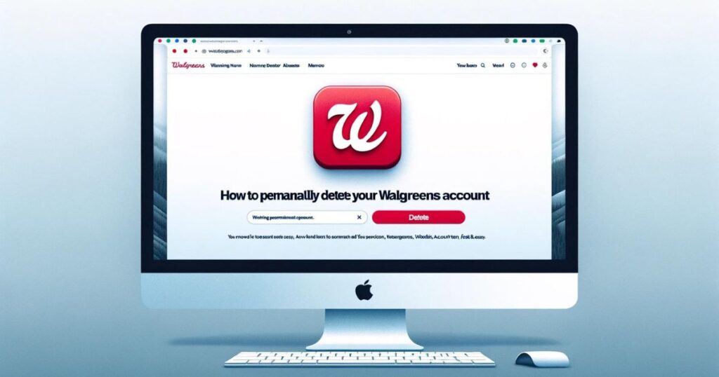 How to Permanently Delete Your Walgreens Account Thrrough Website