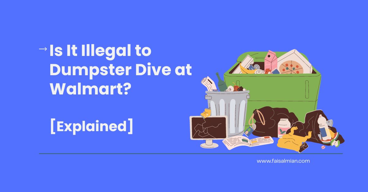 03ea5ac8-ead1-32a0-aedc-9b2f37828767 Is It Illegal to Dumpster Dive at Walmart Explained