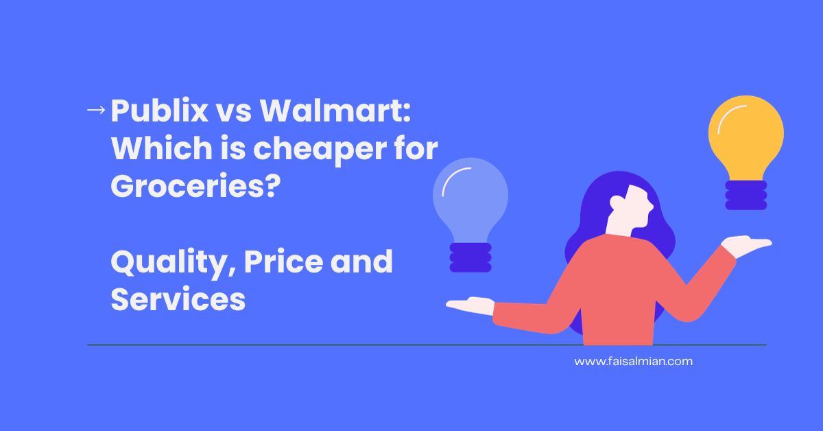 Publix vs Walmart Which is cheaper for Groceries Quality Price and Services