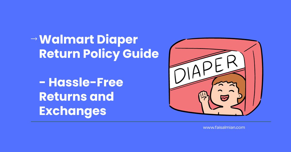 03ea5ac8-ead1-32a0-aedc-9b2f37828767 Walmart Diaper Return Policy Guide - Hassle-Free Returns and Exchanges