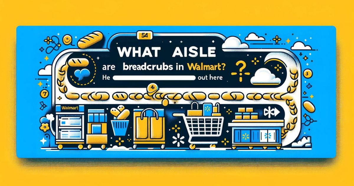 What Aisle Are Breadcrumbs In Walmart Find Out here