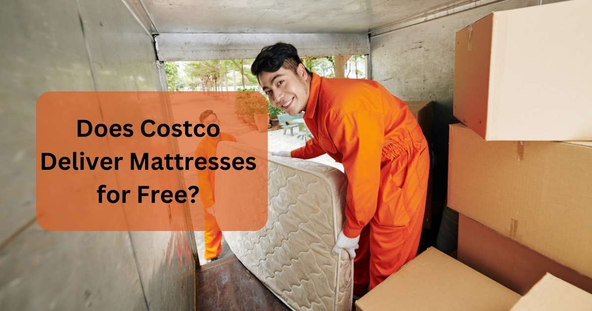 Does Costco Deliver Mattresses for Free [Full Guide]