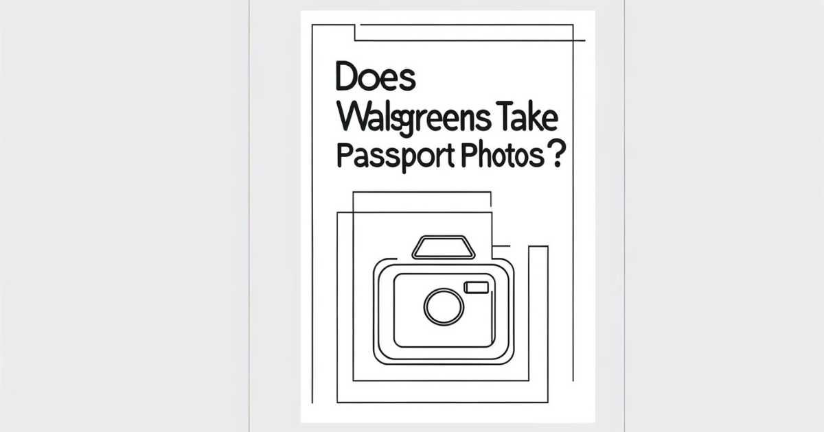 Does Walgreens Take Passport Photos Yes, Learn More