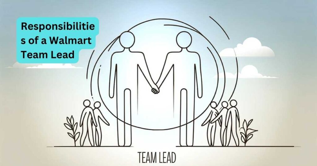 What are the Responsibilities of a Walmart Team Lead?