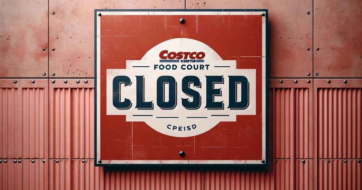 03ea5ac8-ead1-32a0-aedc-9b2f37828767 What Time Does the Costco Food Court Close - A Red Colored Board with Text Costco Food Court is Closed