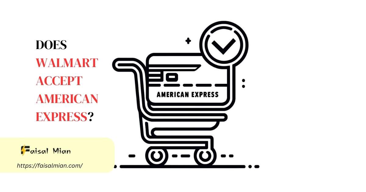 Does Walmart Accept American Express