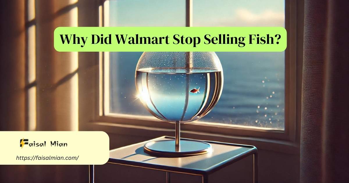Why Did Walmart Stop Selling Fish
