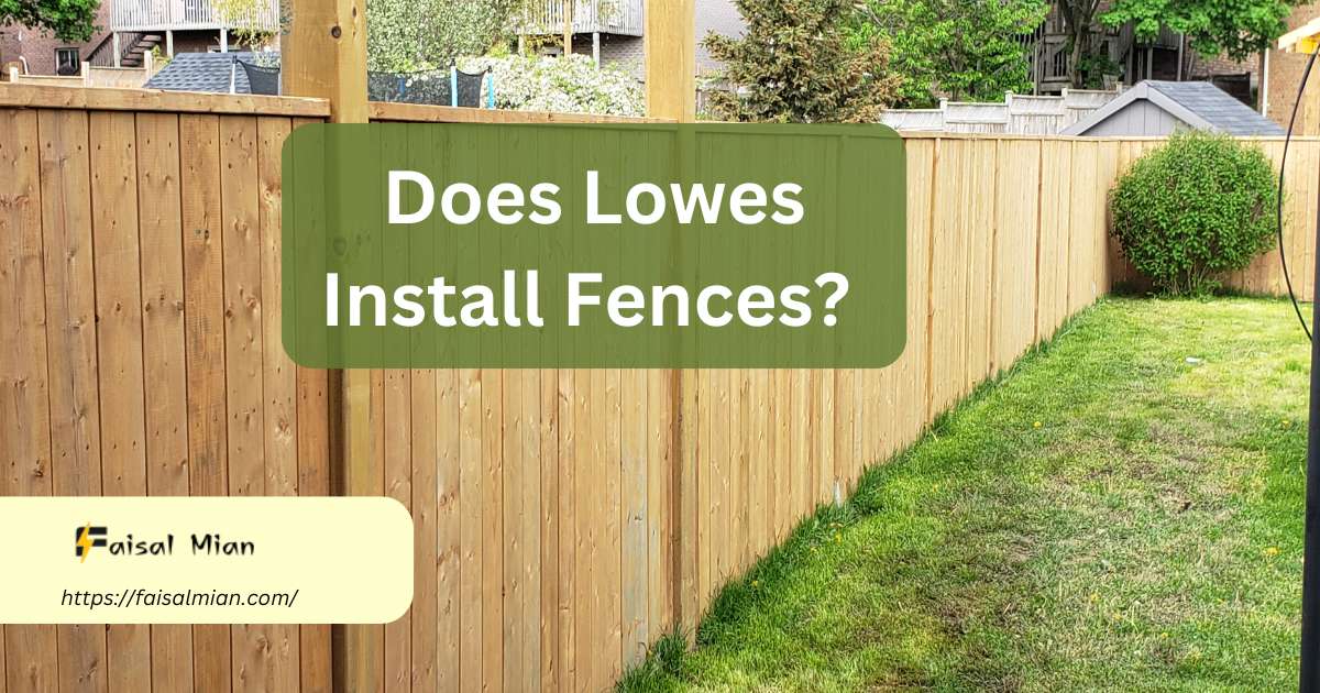 Does Lowes Install Fences