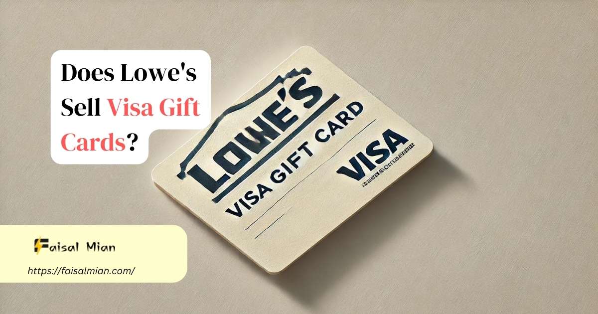 03ea5ac8-ead1-32a0-aedc-9b2f37828767 Does Lowes Sell Visa Gift Cards