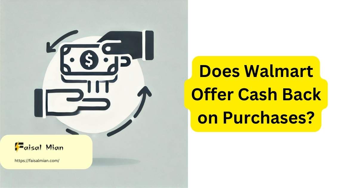 03ea5ac8-ead1-32a0-aedc-9b2f37828767 Does Walmart Offer Cash Back on Purchases