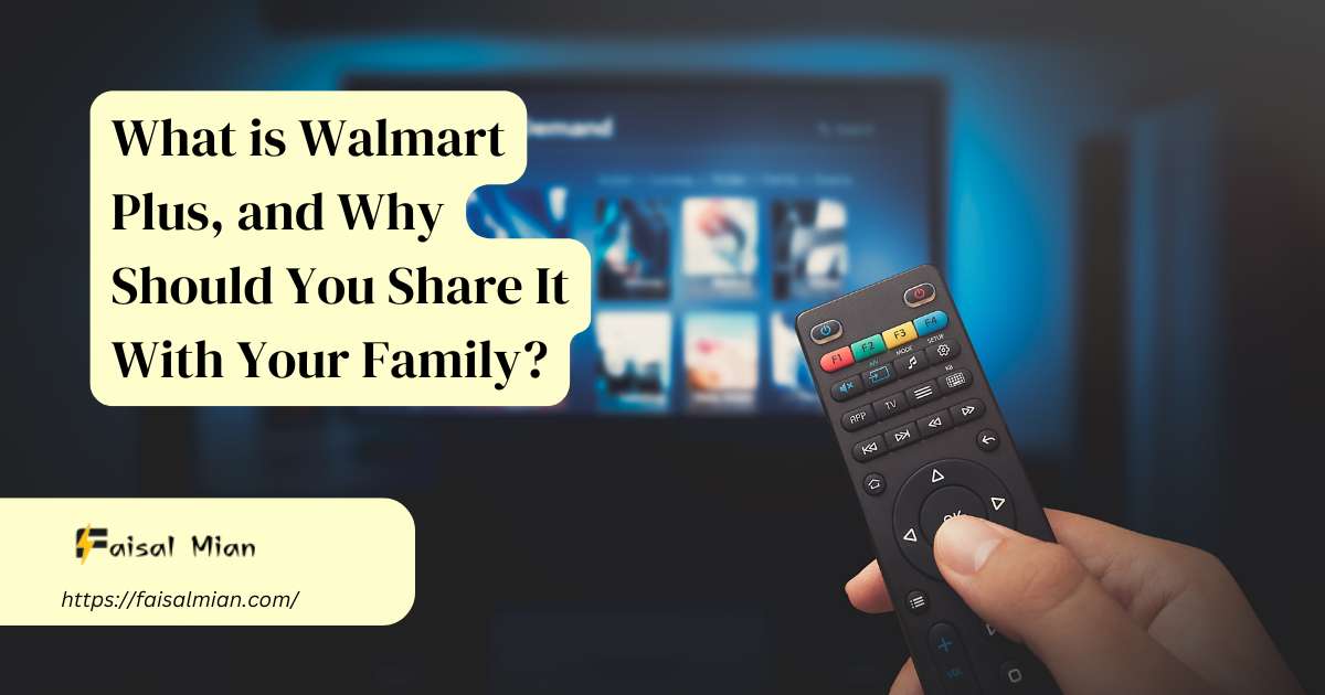 How to Share Walmart Plus With Family