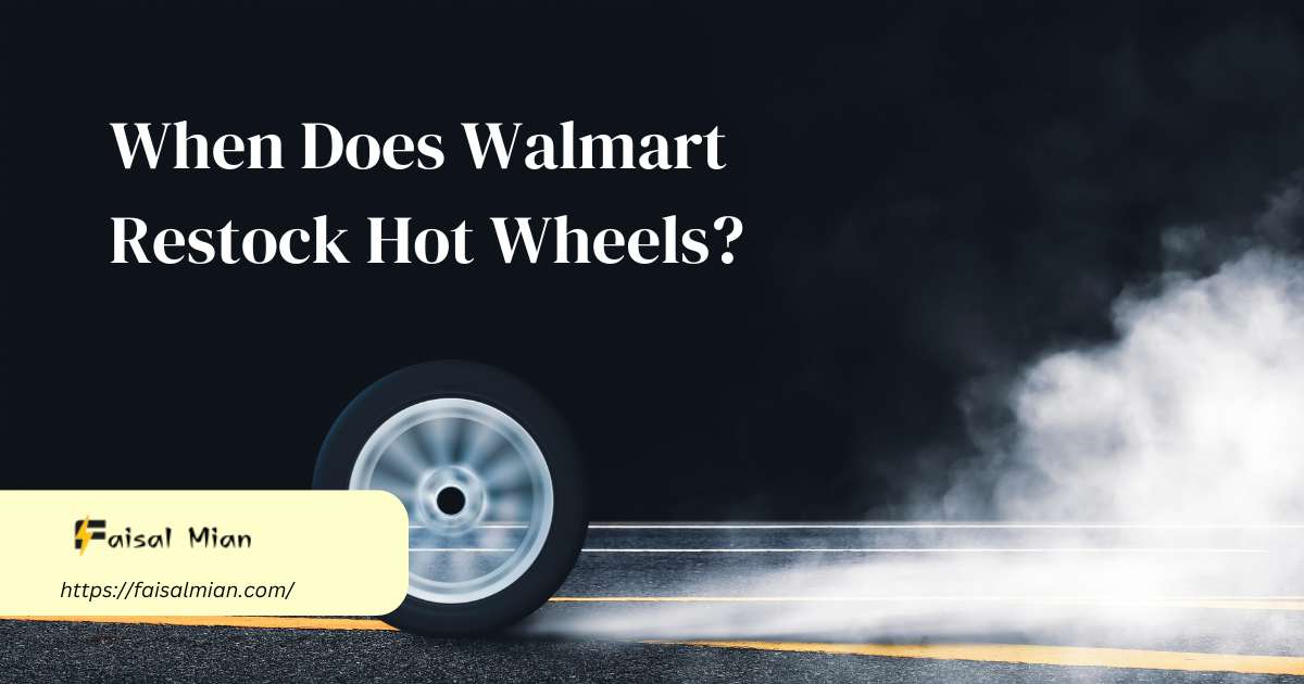 When Does Walmart Restock Hot Wheels